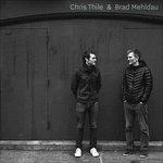 Chris Thile & Brad Mehldau - CD Audio di Brad Mehldau,Chris Thile