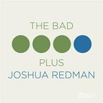 The Bad Plus and Joshua Redman (Bonus Track)