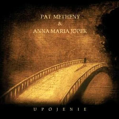 Upojenie - CD Audio di Pat Metheny,Anna Maria Jopek