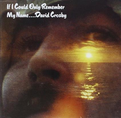 If I Could Only Remember My Name - CD Audio di David Crosby