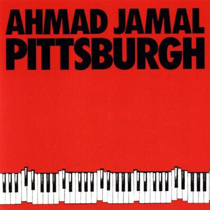 Pittsburgh - CD Audio di Ahmad Jamal