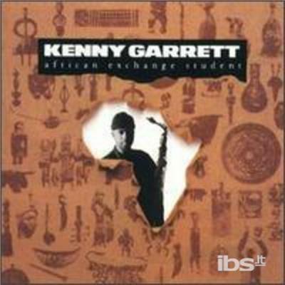 African Exchange Student - CD Audio di Kenny Garrett