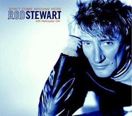 Don't Come Around Here - CD Audio di Rod Stewart