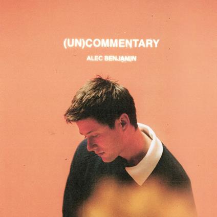 UnCommentary - CD Audio di Alec Benjamin