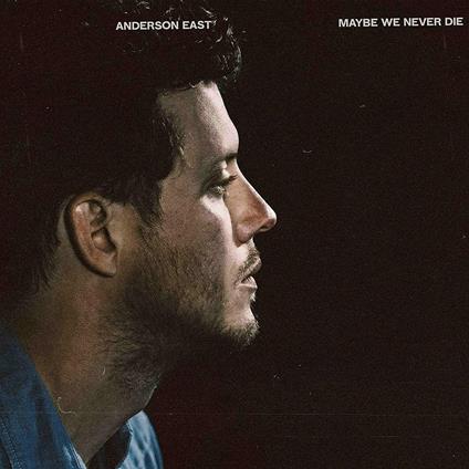 Maybe We Never Die - CD Audio di Anderson East