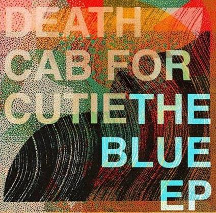 The Blue Ep - Vinile LP di Death Cab for Cutie