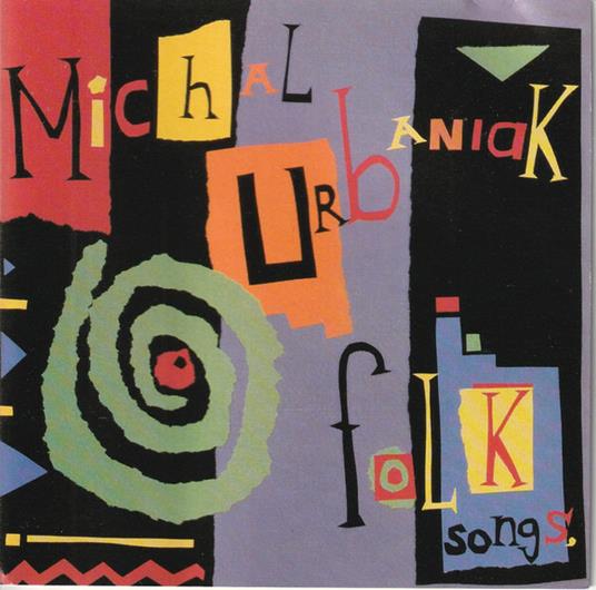 Folk Songs / Childrens Melodies / Jazz Tunes - CD Audio di Michal Urbaniak