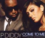 Come to Me (feat. Nicole Scheringer) - CD Audio di P. Diddy