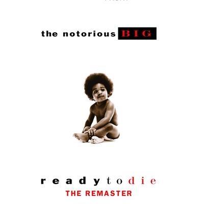 Ready To Die. The Remaster - CD Audio di Notorious BIG