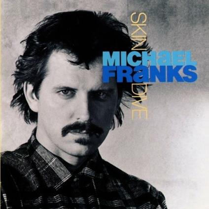 Skin Dive - CD Audio di Michael Franks