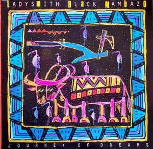 Journey Of Dreams - Vinile LP di Ladysmith Black Mambazo