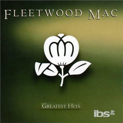 Greatest Hits - CD Audio di Fleetwood Mac