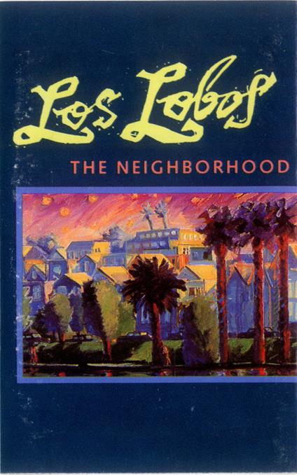The Neighborhood (Musicassetta) - Musicassetta di Los Lobos