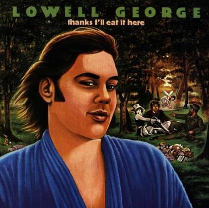 Thanks I'll Eat It Here - CD Audio di Lowell George