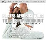 Total Body Workout. Pilates, Aerobics, Yoga
