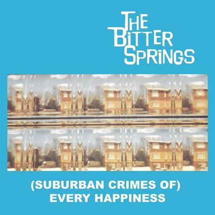 Suburban Crimes of Every Happiness - Vinile LP di Bitter Springs