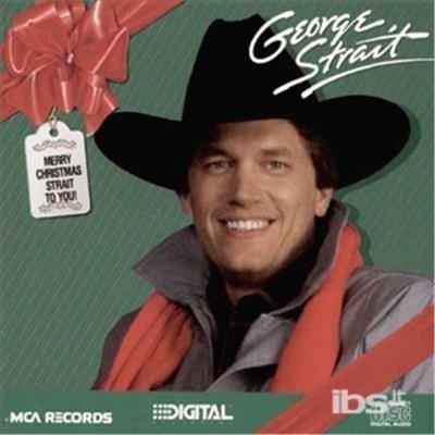Merry Christmas Strait to - CD Audio di George Strait