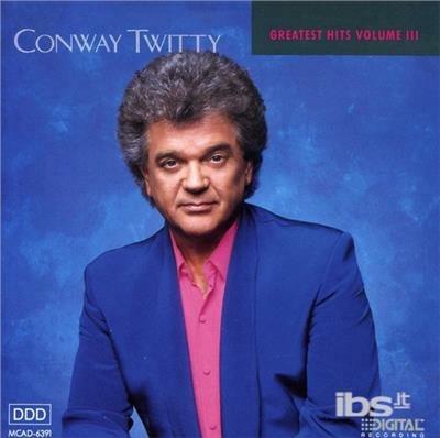 Greatest Hits vol.3 - CD Audio di Conway Twitty