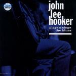 Plays and sings the Blues - CD Audio di John Lee Hooker