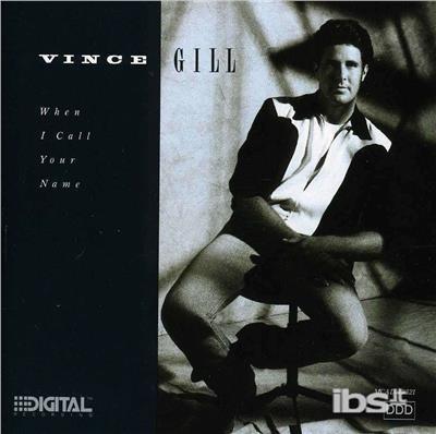 When I Call Your Name - CD Audio di Vince Gill