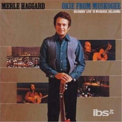 Okie from Muskogee - CD Audio di Merle Haggard