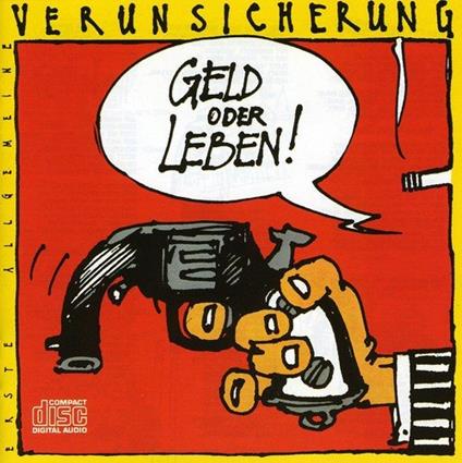 Geld Oder Leben - CD Audio di Erste Allgemeine Verunsic