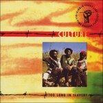 Too Long in Slavery - CD Audio di Culture