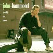 Trouble No More - CD Audio di John Hammond
