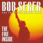 The Fire Inside - CD Audio di Bob Seger