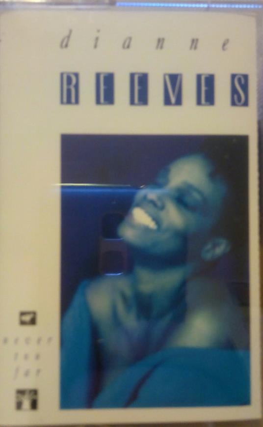Never Too Far (Musicassetta) - Musicassetta di Dianne Reeves