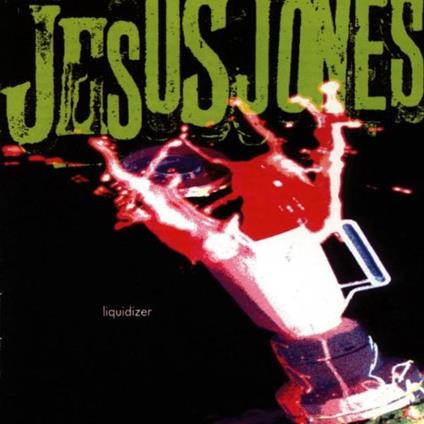 Liquidizer - CD Audio di Jesus Jones