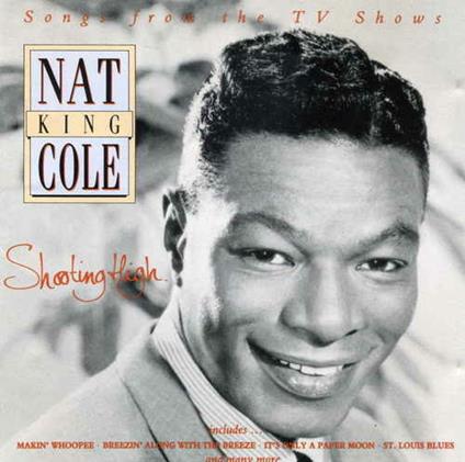 Shooting High - CD Audio di Nat King Cole