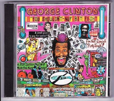 You Shouldn't-Nuf Bit Fish - CD Audio di George Clinton