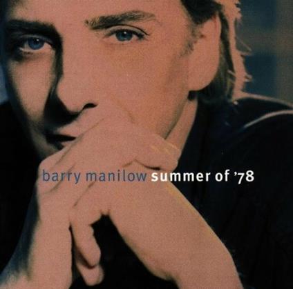 Summer of '78 - CD Audio di Barry Manilow