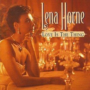 Love Is The Thing - CD Audio di Lena Horne