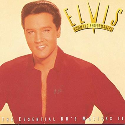 Command Performances the Essential 60's Masters 2 - CD Audio di Elvis Presley