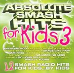 Absolute Smash Hits For Kids 3