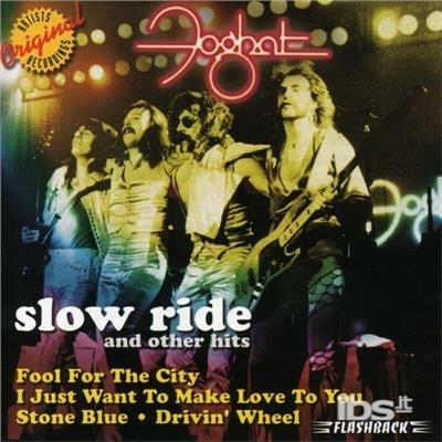 Slow Ride & Other Hits - CD Audio di Foghat
