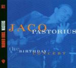 The Birthday Concert - CD Audio di Jaco Pastorius
