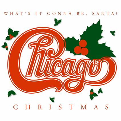 Christmas: What's It Gonna Be Santa? - CD Audio di Chicago