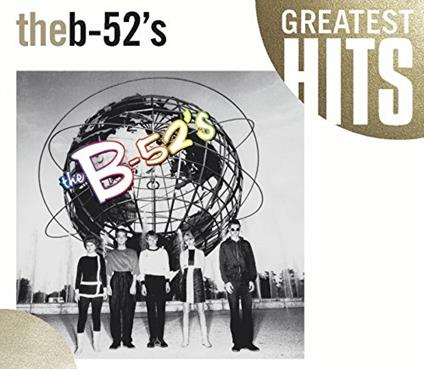 Greatest Hits - CD Audio di B-52's