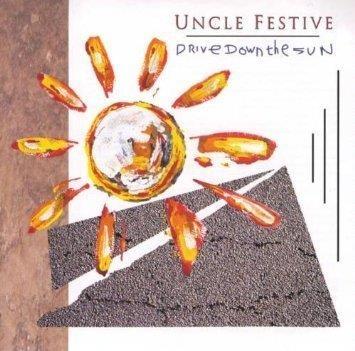 Drive Down The Sun - CD Audio di Uncle Festive