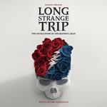 Long Strange Trip. The Untold Story of the Grateful Dead (Colonna sonora)