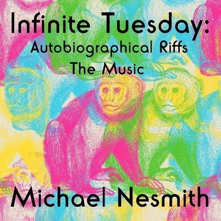 Infinite Tuesday. Autobiographical Riffs - CD Audio di Michael Nesmith