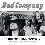 Rock 'n' Roll Fantasy. The Very Best of Bad Company