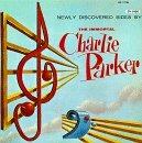 Newly Discovered Sides by Charlie Parker