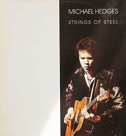 Strings of Steel - Vinile LP di Michael Hedges
