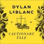Cautionary Tale - Vinile LP di Dylan LeBlanc