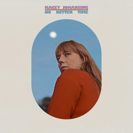 No Better Time - Vinile LP di Kacey Johansing