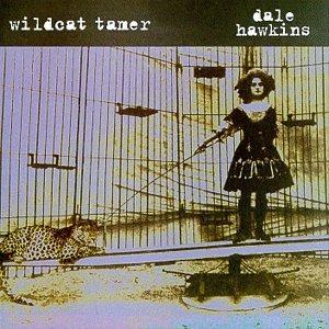 Wildcat Tamer - CD Audio di Dale Hawkins